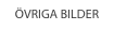 ÖVRIGA BILDER